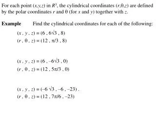 Example 	Find the cylindrical coordinates for each of the following: