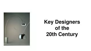 Key Designers of the 20th Century