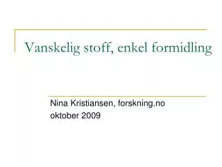 vanskelig stoff enkel formidling