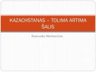 kazachstanas tolima artima alis