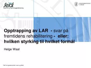 opptrapping av lar svar p fremtidens rehabilitering eller hvilken styrking til hvilket form l