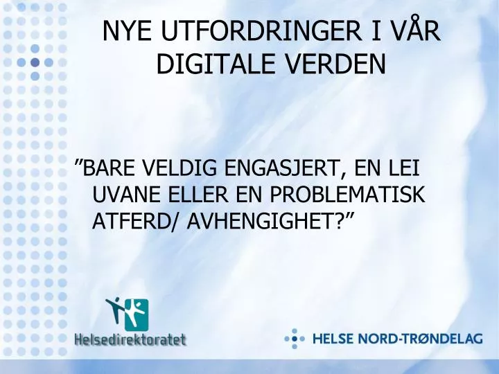 nye utfordringer i v r digitale verden