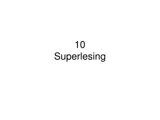 10 superlesing