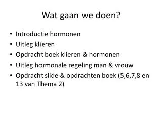 wat gaan we doen