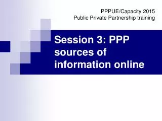 Session 3: PPP sources of information online