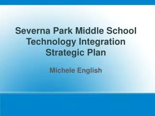 Severna Park Middle School T echnology Integration in Language Arts for Special Education Students