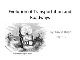 Evolution of Transportation and Roadways