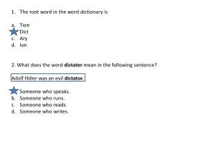 The root word in the word dictionary is Tion Dict Ary Ion