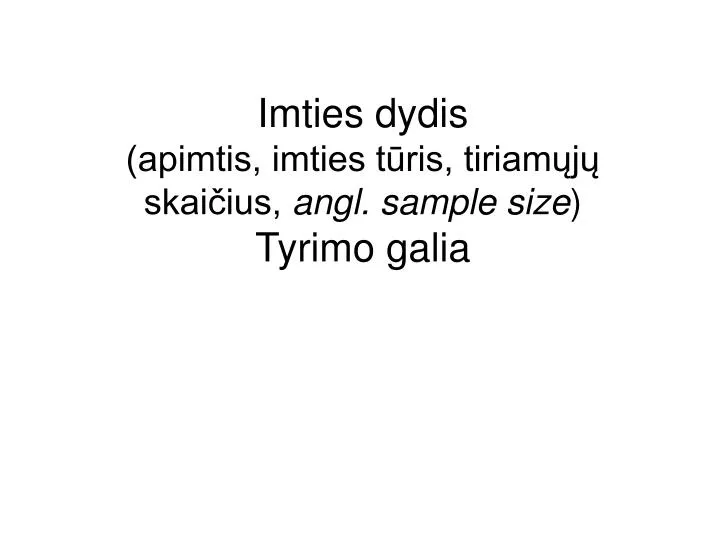 imties dydis apimtis imties t ris tiriam j skai ius angl sample size tyrimo galia