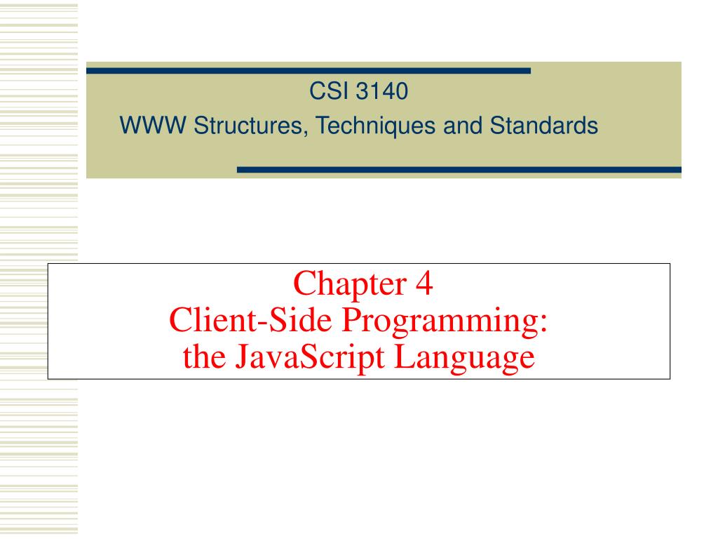 PPT - Chapter 4 Client-Side Programming: the JavaScript Language ...