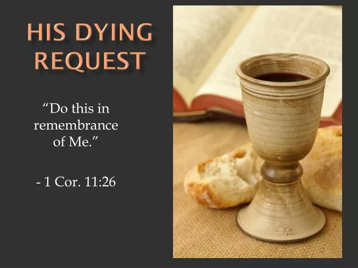 his dying request