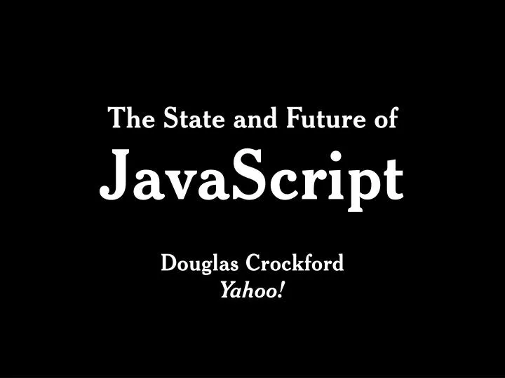 the state and future of javascript