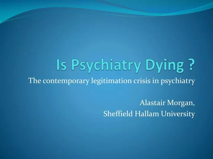 is psychiatry dying