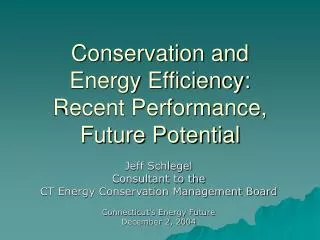 Conservation and Energy Efficiency: Recent Performance, Future Potential