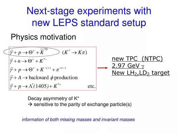 next stage experiments with new leps standard setup