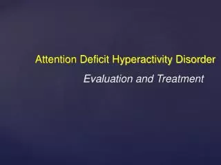 Attention Deficit Hyperactivity Disorder