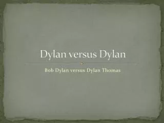 Dylan versus Dylan