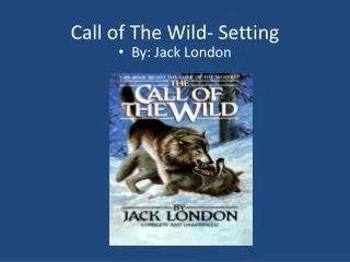 Call of The Wild- Setting