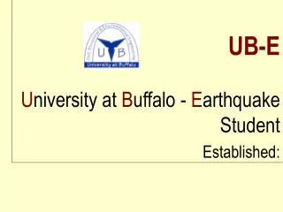 U niversity at B uffalo - E arthquake Student Established:
