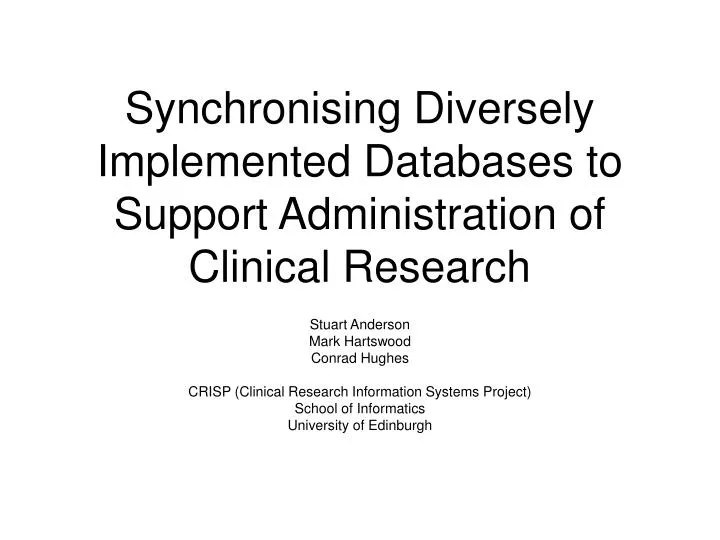 synchronising diversely implemented databases to support administration of clinical research