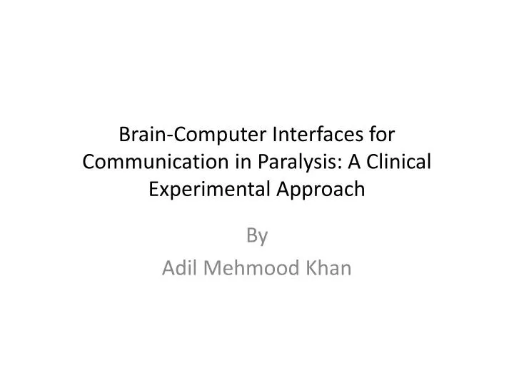 brain computer interfaces for communication in paralysis a clinical experimental approach
