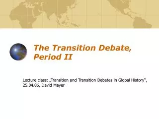 The Transition Debate, Period II