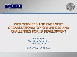 WEB SERVICES AND EMERGENT ORGANIZATIONS: OPPORTUNITIES AND CHALLENGES FOR IS DEVELOPMENT