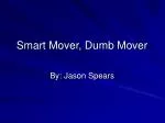 Smart Mover, Dumb Mover