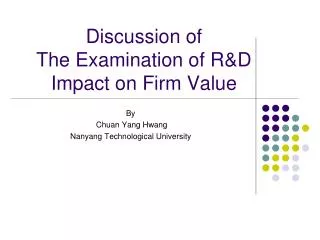 Discussion of The Examination of R&amp;D Impact on Firm Value