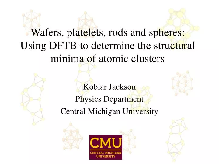 wafers platelets rods and spheres using dftb to determine the structural minima of atomic clusters