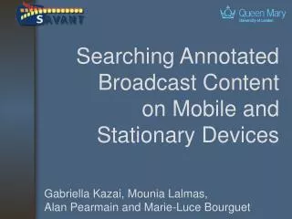 Searching Annotated Broadcast Content on Mobile and Stationary Devices