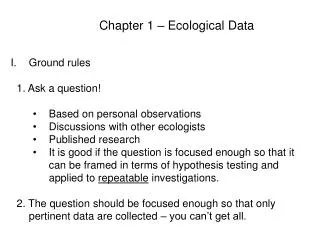 Ground rules 	1. Ask a question! Based on personal observations Discussions with other ecologists