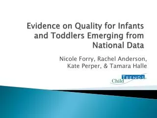 Evidence on Quality for Infants and Toddlers Emerging from National Data