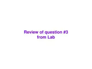 Review of question #3 from Lab