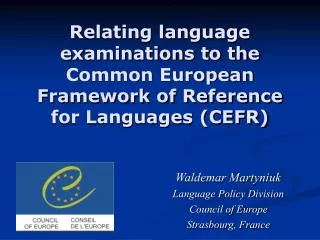 Relating language examinations to the Common European Framework of Reference for Languages (CEFR)