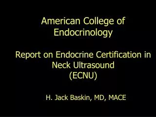 American College of Endocrinology Report on Endocrine Certification in Neck Ultrasound (ECNU)