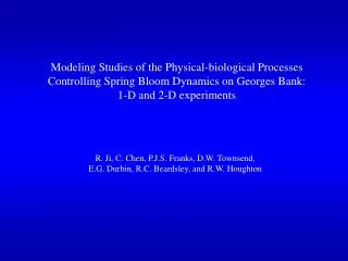 Modeling Studies of the Physical-biological Processes
