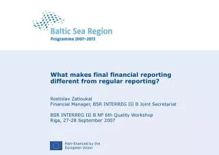 What makes final financial reporting different from regular reporting? Rostislav Zatloukal