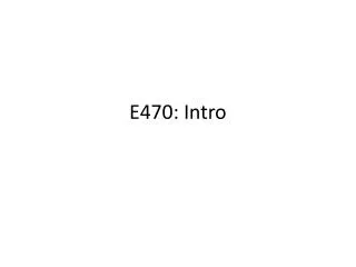E470: Intro