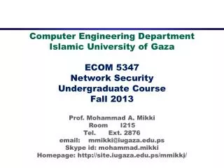 Computer Engineering Department Islamic University of Gaza ECOM 5347 Network Security