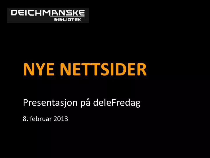 nye nettsider presentasjon p delefredag 8 februar 2013