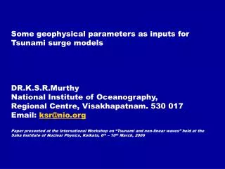 Some geophysical parameters as inputs for Tsunami surge models DR.K.S.R.Murthy