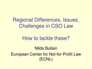 Regional Differences, Issues, Challenges in CSO Law How to tackle these?