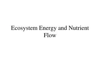 Ecosystem Energy and Nutrient Flow