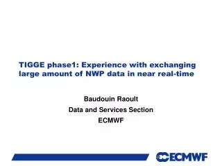 TIGGE phase1: Experience with exchanging large amount of NWP data in near real-time