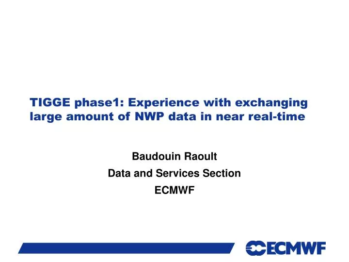 tigge phase1 experience with exchanging large amount of nwp data in near real time