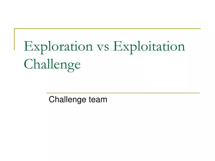 exploration vs exploitation challenge