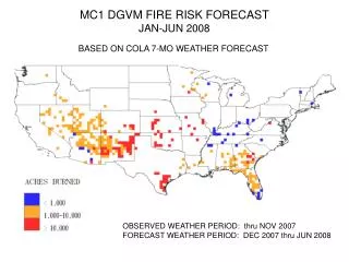 OBSERVED WEATHER PERIOD: thru NOV 2007 FORECAST WEATHER PERIOD: DEC 2007 thru JUN 2008