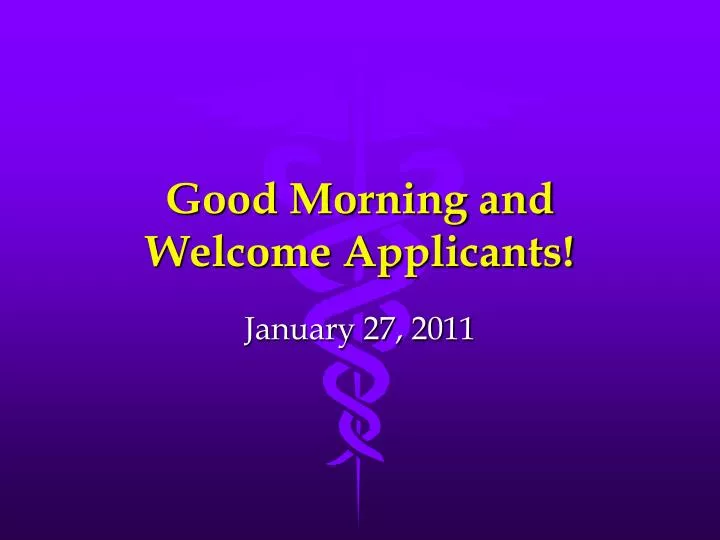 good morning and welcome applicants