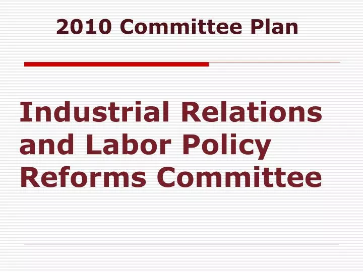 industrial relations and labor policy reforms committee